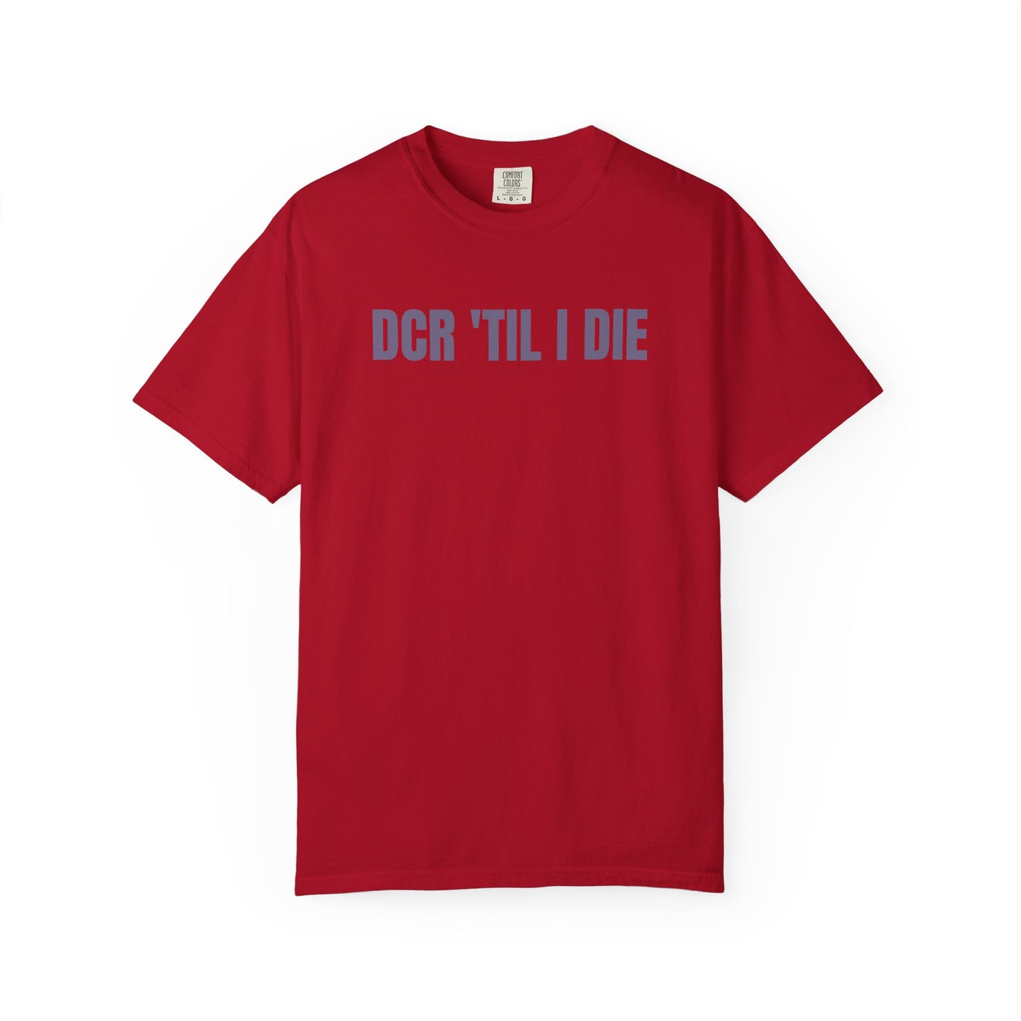 DCR 'TIL I DIE TEE
