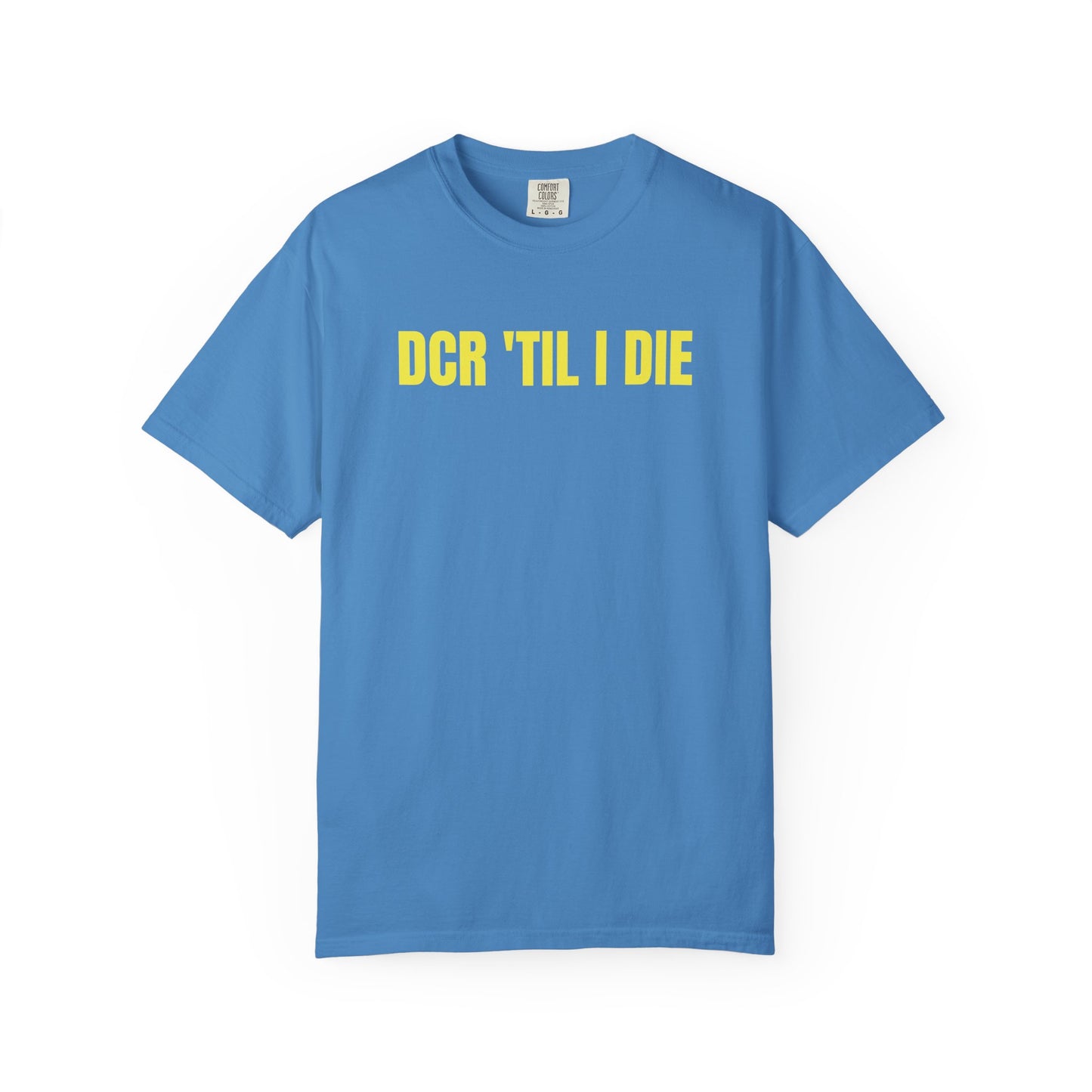 DCR 'TIL I DIE TEE