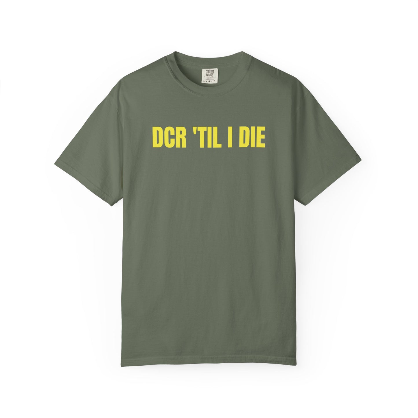 DCR 'TIL I DIE TEE