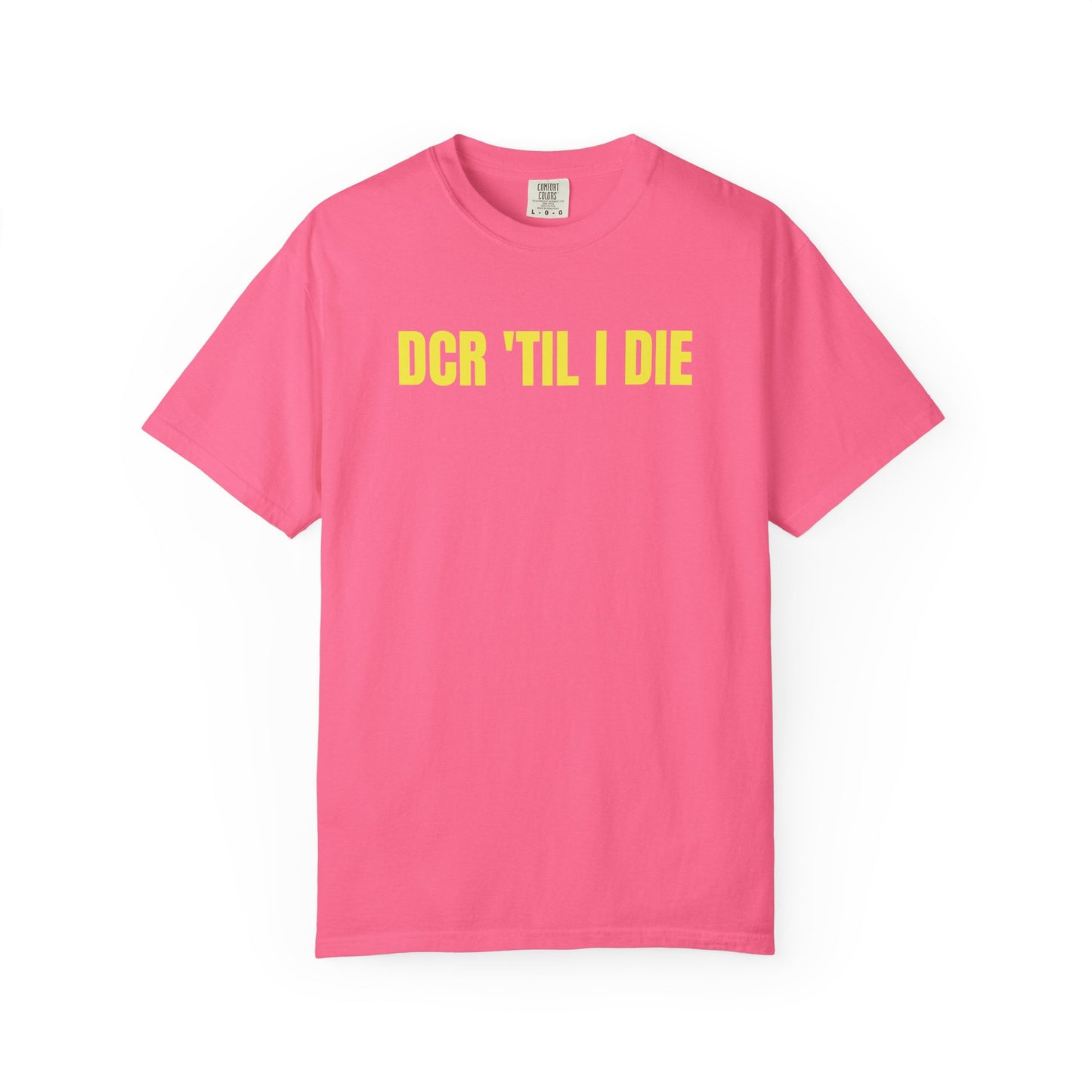 DCR 'TIL I DIE TEE